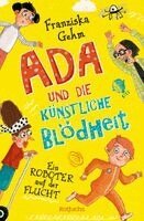 Franziska Gehm - Ada und die Künstliche Blödheit - Ein Roboter auf der Flucht, Inbunden
