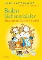 Markus Osterwalder, Dorothée Böhlke - Bobo Siebenschläfer: Zusammen sind wir stark!, Inbunden