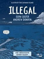 Eoin Colfer, Andrew Donkin - Illegal - Die Geschichte einer Flucht, Inbunden