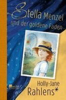 Holly-Jane Rahlens - Stella Menzel und der goldene Faden, Inbunden