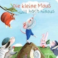 bokomslag Die kleine Maus will hoch hinaus