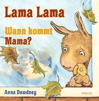 Anna Dewdney - Lama Lama Wann kommt Mama?, Inbunden