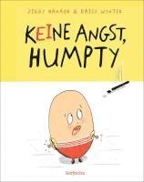 Ziggy Hanaor - Keine Angst, Humpty!, Inbunden