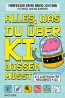 Brian David Johnson - Alles, was du über KI wissen musst, Inbunden