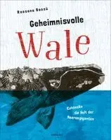 Rossana Bossù - Geheimnisvolle Wale - Entdecke die Welt der Meeresgiganten, Inbunden. Tillgänglighet: Lägg i varukorg