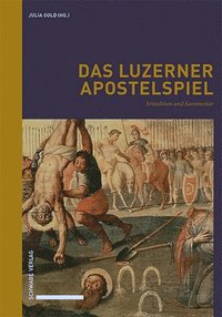 bokomslag Das Luzerner Apostelspiel: Erstedition Und Kommentar