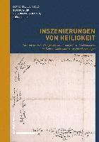 bokomslag Inszenierungen Von Heiligkeit: Das Schweizerische Heiligenspiel Des 16. Und Fruhen 17. Jahrhunderts Im Kontext Konfessioneller Auseinandersetzungen