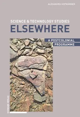 Alexandra Hofmanner - Science & Technology Studies Elsewhere: A Postcolonial Programme, Inbunden. Tillgänglighet: Lägg i varukorg
