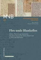 bokomslag Flos Unde Blankeflos: Edition, Ubersetzung, Kommentar. Mit Einem Anhang Zum 'Trierer Floyris' Und Zu 'Flors Inde Blanzeflors'