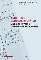 bokomslag Asthetiken Und Materialitaten Des Ubergangs Und Des Ubertragens