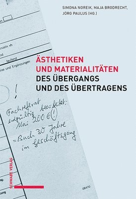 bokomslag Asthetiken Und Materialitaten Des Ubergangs Und Des Ubertragens