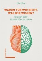 bokomslag Warum Tun Wir Nicht, Was Wir Wissen?: Wie Der Kopf Besser Fuhlen Lernt