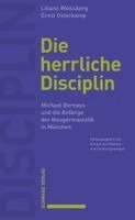 Frieder von Ammon, Carlos Spoerhase - Die Herrliche Disciplin: Michael Bernays Und Die Anfange Der Neugermanistik in Munchen, Häftad