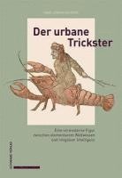 bokomslag Der Urbane Trickster: Eine Vormoderne Figur Zwischen Elementarem Weltwissen Und Religioser Intelligenz