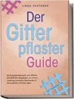 Linda Pastorek - Der Gitterpflaster Guide: Die Komplettanleitung für eine effektive Soforthilfe bei Alltagsleiden von A bis Z, Linderung chronischer Beschwerden & Stressreduktion mit Cross Tapes - inkl. Anwendungs-FAQ, Häftad. Tillgänglighet: Lägg i varukorg