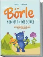 bokomslag Börle kommt in die Schule: Spannende Schulgeschichten für Kinder über neue Erfahrungen, Freundschaften, Mut & Selbstvertrauen - inkl. gratis Audio-Dateien zum Download