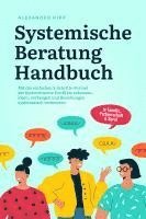 bokomslag Systemische Beratung Handbuch: Mit der einfachen 5-Schritte-Formel der Systemtheorie Konflikte erkennen, lösen, vorbeugen und Beziehungen systematisch verbessern - in Familie, Partnerschaft & Beruf