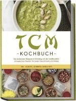 bokomslag TCM Kochbuch: Die leckersten Rezepte im Einklang mit der traditionellen chinesischen Medizin für jeden Geschmack und Anlass - inkl. Desserts, Getränken, Soßen & Dips