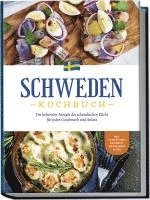 bokomslag Schweden Kochbuch: Die leckersten Rezepte der schwedischen Küche für jeden Geschmack und Anlass - inkl. Fingerfood, Desserts, Getränken & Dips