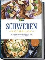 Schweden Kochbuch: Die leckersten Rezepte der schwedischen Küche für jeden Geschmack und Anlass - inkl. Fingerfood, Desserts, Getränken & Dips 1