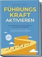 bokomslag FührungsKRAFT aktivieren - Der persönliche Leadership Mentor für junge Führungskräfte: Wie du dein Team souverän, zielstrebig & kompetent konstant zum Erfolg führst - inkl. Workbook & Praxisübungen