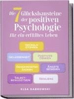 bokomslag Die 7 Glücksbausteine der positiven Psychologie für ein erfülltes Leben: Grübeln stoppen - Gelassenheit - Positives Denken - Gewohnheiten ändern - Ängste besiegen - Selbstbewusstsein - Resilienz