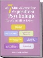 Die 7 Glücksbausteine der positiven Psychologie für ein erfülltes Leben: Grübeln stoppen - Gelassenheit - Positives Denken - Gewohnheiten ändern - Ängste besiegen - Selbstbewusstsein - Resilienz 1