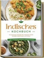 bokomslag Indisches Kochbuch: Die leckersten Rezepte der indischen Küche für jeden Geschmack und Anlass - inkl. Fingerfood, Desserts, Getränken & Dips