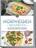 bokomslag Norwegen Kochbuch: Die leckersten Rezepte der norwegischen Küche für jeden Geschmack und Anlass - inkl. Brotrezepten, Fingerfood, Desserts & Getränken
