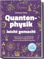 bokomslag Quantenphysik leicht gemacht: Blitzschnell ein vollumfassendes Basiswissen aneigenen und die Materie im Handumdrehen begreifen - inkl. Quanten Wissenstest