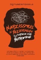 bokomslag Narzissmus in Beziehungen - Soforthilfe für Betroffene: Mit diesen 138 Warnzeichen und Methoden erkennen Sie einen Narzissten, befreien sich aus einer toxischen Partnerschaft und finden echte Liebe