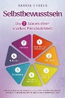 bokomslag Selbstbewusstsein - Die 7 Säulen einer starken Persönlichkeit: Wie du Selbstzweifel hinter dir lässt, Selbstvertrauen aufbaust und durch ein sicheres Auftreten andere von dir überzeugst