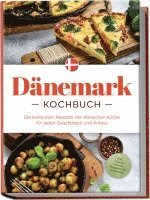 bokomslag Dänemark Kochbuch: Die leckersten Rezepte der dänischen Küche für jeden Geschmack und Anlass - inkl. Salaten, Desserts, Fingerfood & Aufstrichen