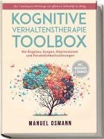 bokomslag Kognitive Verhaltenstherapie Toolbox: Die 7 mächtigsten Werkzeuge zur effektiven Selbsthilfe im Alltag - Bei Ängsten, Sorgen, Depressionen und Persönlichkeitsstörungen - inkl. Workbook & Übungen