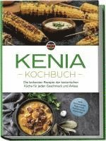 bokomslag Kenia Kochbuch: Die leckersten Rezepte der kenianischen Küche für jeden Geschmack und Anlass - inkl. Brotrezepten, Fingerfood, Aufstrichen & Getränken