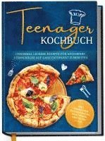 bokomslag Teenager Kochbuch: Unnormal leckere Rezepte für angehende Sterneköche auf ganz entspannt zubereiten - inkl. exquisiter Pausensnacks, Partyfood, gratis PDF u.v.m.