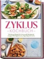 bokomslag Zyklus Kochbuch: Die leckersten Rezepte für ein hormonelles Gleichgewicht und gegen PMS, Regelschmerzen, Abgeschlagenheit und Co. - inkl. Rezepten für jede Zyklusphase, Brotrezepten, Dips u.v.m.