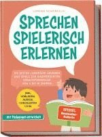 bokomslag Sprechen spielerisch erlernen: Die besten Logopädie Übungen und Spiele zur kindgerechten Sprachförderung - von 4 bis 10 Jahren - mit Pädagogen entwickelt - inkl. Vorlagen, Audios, Checklisten u.v.m.