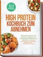 Bernhard Weber - High Protein Kochbuch zum Abnehmen: Das Protein Kochbuch mit einfachen, leckeren und kalorienarmen Rezepten zum Abnehmen - ohne viel Schnickschnack oder Verzicht! Alltagsfreundlich - für jeden Geschmack! inkl. 5 Bonus E-Books, Häftad
