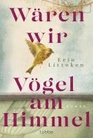Erin Litteken - Wären wir Vögel am Himmel, Inbunden