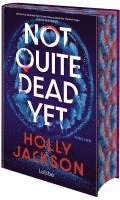 Holly Jackson - Not Quite Dead Yet, Inbunden