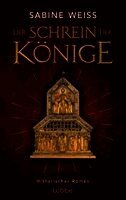 Sabine Weiß - Der Schrein der Könige, Inbunden
