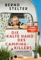 Bernd Stelter - Die kalte Hand des Camping-Killers, Inbunden