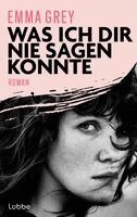 Emma Grey - Was ich dir nie sagen konnte, Inbunden