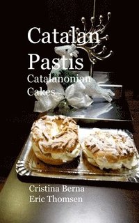 bokomslag Catalan Pastis - Catalonian cakes