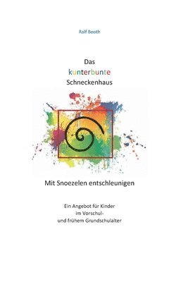 Das kunterbunte Schneckenhaus 1