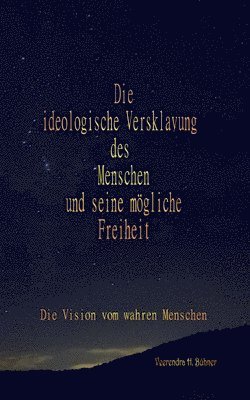 bokomslag ideologische Versklavung des Menschen und seine mögliche Freiheit