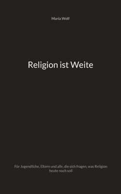 Maria Wolf - Religion ist Weite, Häftad