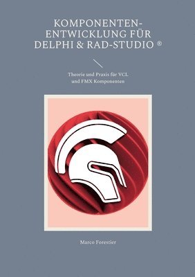 bokomslag Komponenten-Entwicklung für Delphi & RAD-Studio