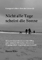 bokomslag Kurzgeschichten über das Leben (2) - Nicht alle Tage scheint die Sonne
